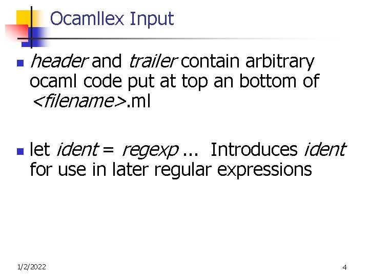 Ocamllex Input n n header and trailer contain arbitrary ocaml code put at top