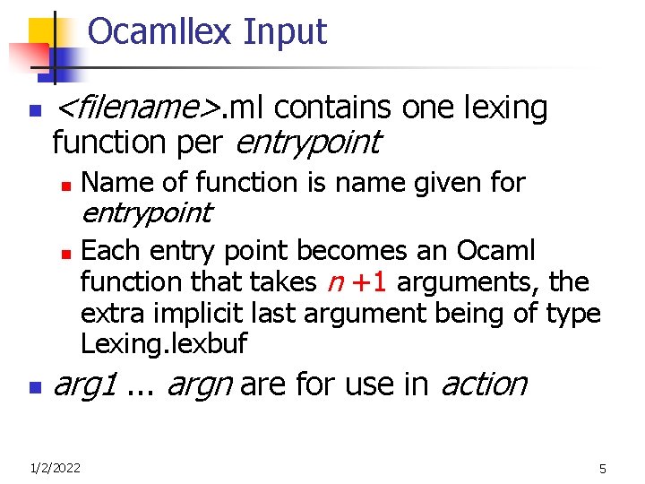 Ocamllex Input n <filename>. ml contains one lexing function per entrypoint n n n