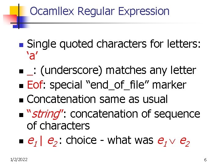 Ocamllex Regular Expression Single quoted characters for letters: ‘a’ n _: (underscore) matches any