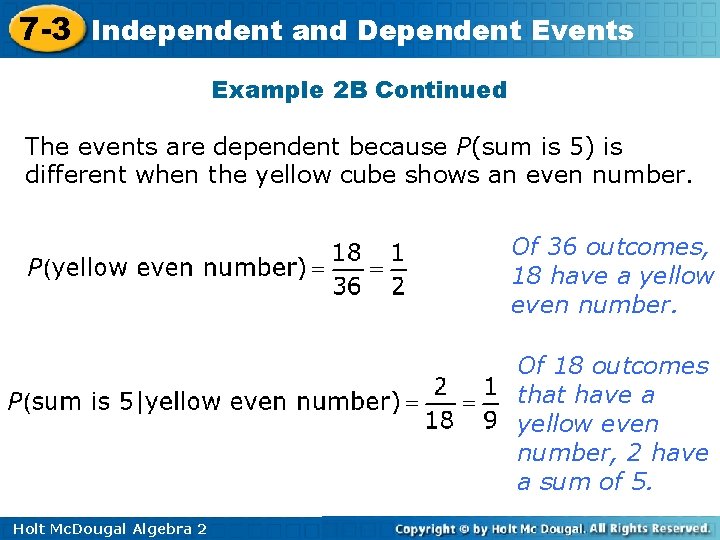 7 -3 Independent and Dependent Events Example 2 B Continued The events are dependent