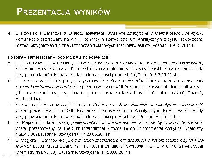 PREZENTACJA 4. WYNIKÓW B. Kowalski, I. Baranowska, „Metody spektralne i woltamperometryczne w analizie osadów