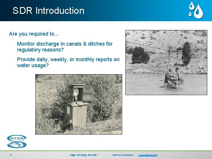 SDR Introduction Are you required to. . . Monitor discharge in canals & ditches