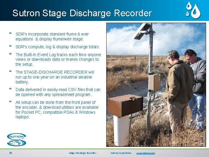 Sutron Stage Discharge Recorder } SDR's incorporate standard flume & weir equations & display