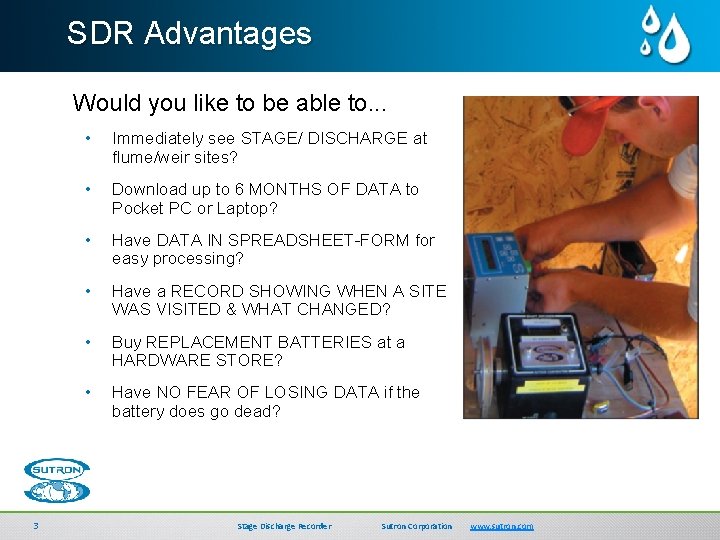 SDR Advantages Would you like to be able to. . . 3 • Immediately