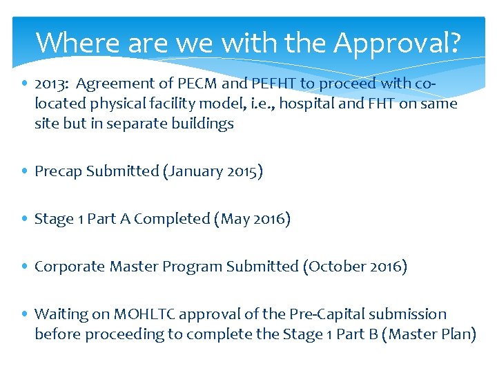Where are we with the Approval? • 2013: Agreement of PECM and PEFHT to Where are we with the Approval? • 2013: Agreement of PECM and PEFHT to