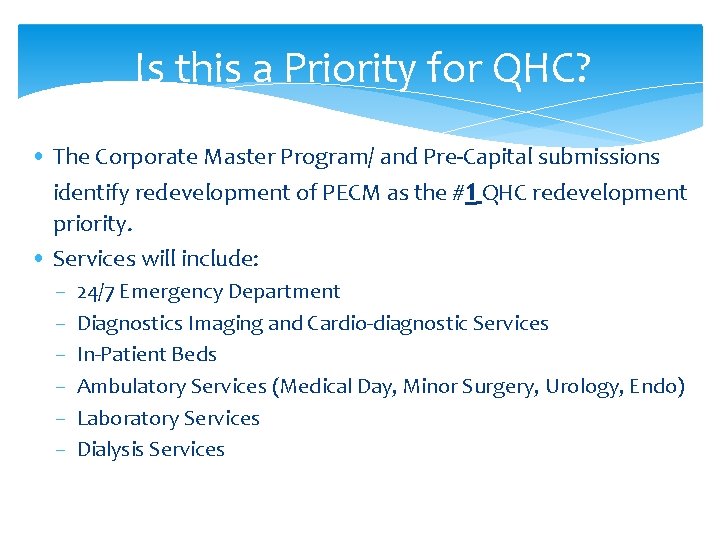 Is this a Priority for QHC? • The Corporate Master Program/ and Pre-Capital submissions Is this a Priority for QHC? • The Corporate Master Program/ and Pre-Capital submissions