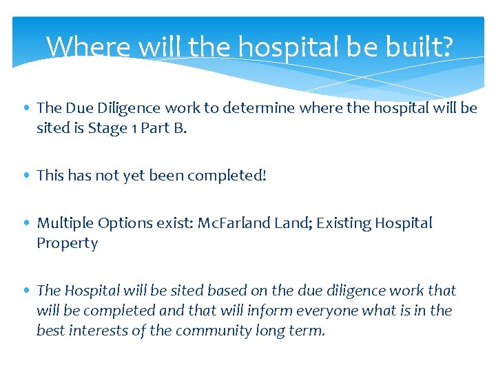 Where will the hospital be built? • The Due Diligence work to determine where Where will the hospital be built? • The Due Diligence work to determine where