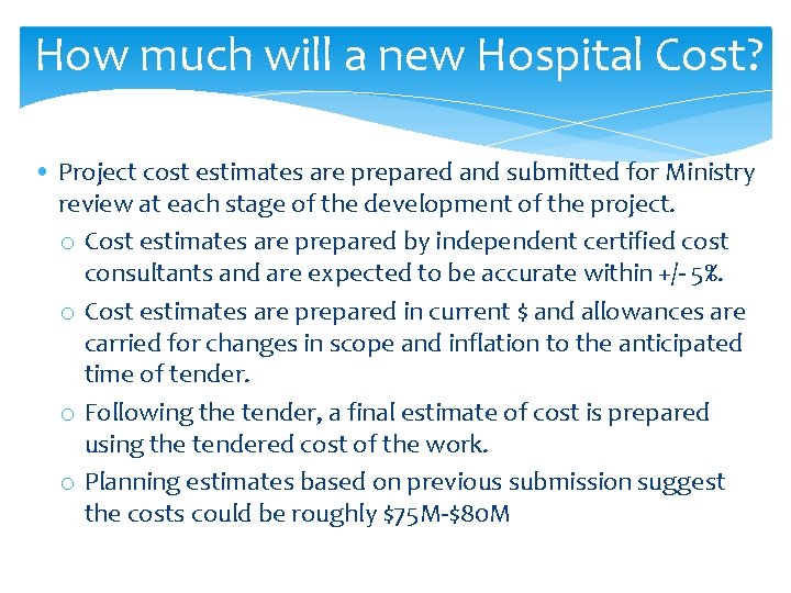 How much will a new Hospital Cost? • Project cost estimates are prepared and How much will a new Hospital Cost? • Project cost estimates are prepared and