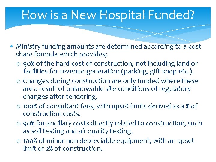 How is a New Hospital Funded? • Ministry funding amounts are determined according to How is a New Hospital Funded? • Ministry funding amounts are determined according to