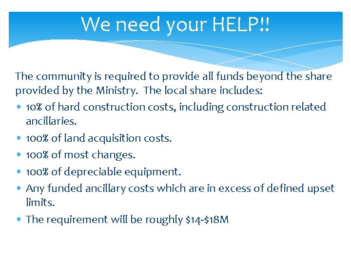 We need your HELP!! The community is required to provide all funds beyond the We need your HELP!! The community is required to provide all funds beyond the