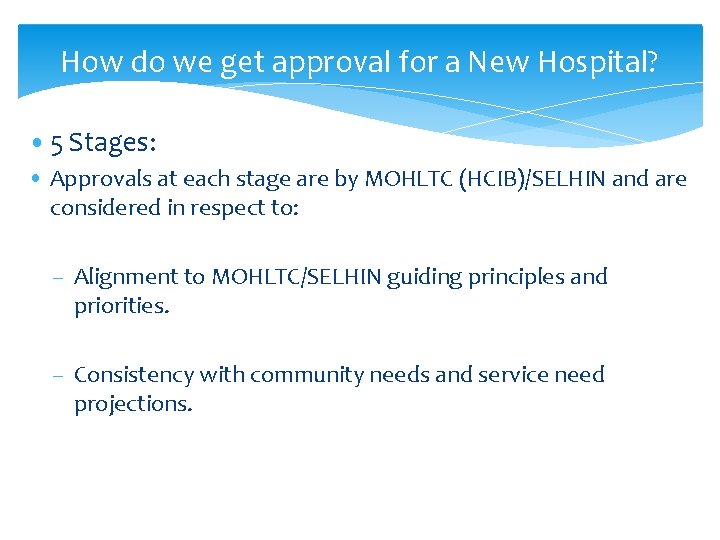 How do we get approval for a New Hospital? • 5 Stages: • Approvals How do we get approval for a New Hospital? • 5 Stages: • Approvals