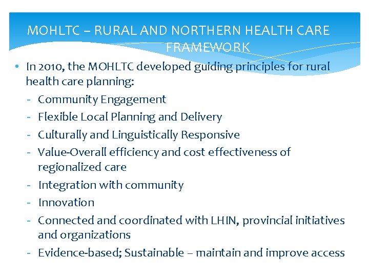 MOHLTC – RURAL AND NORTHERN HEALTH CARE FRAMEWORK • In 2010, the MOHLTC developed MOHLTC – RURAL AND NORTHERN HEALTH CARE FRAMEWORK • In 2010, the MOHLTC developed