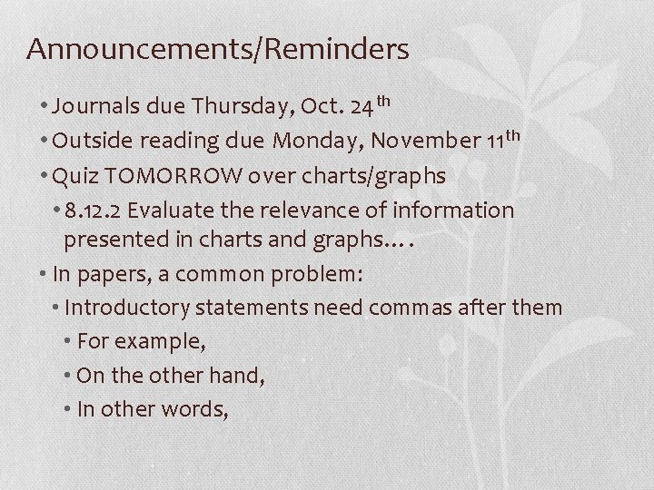 Announcements/Reminders • Journals due Thursday, Oct. 24 th • Outside reading due Monday, November