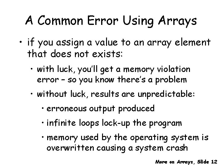 A Common Error Using Arrays • if you assign a value to an array