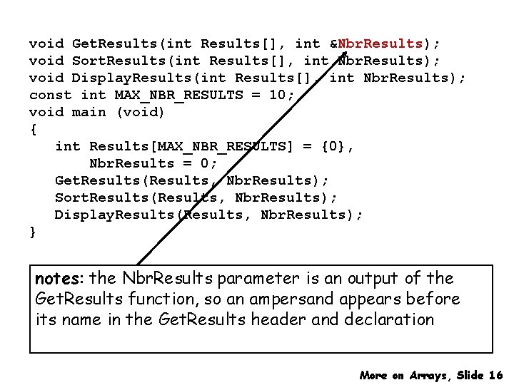 void Get. Results(int Results[], int &Nbr. Results); void Sort. Results(int Results[], int Nbr. Results);