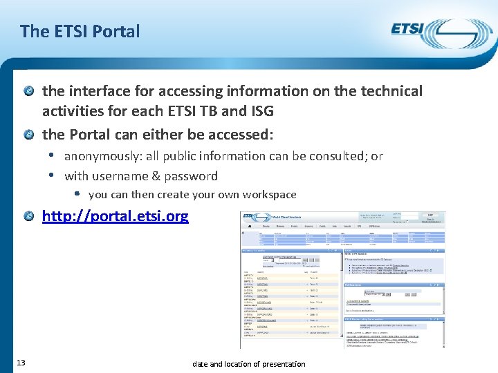 The ETSI Portal the interface for accessing information on the technical activities for each