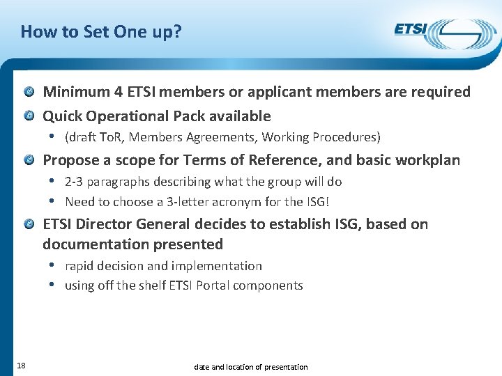 How to Set One up? Minimum 4 ETSI members or applicant members are required