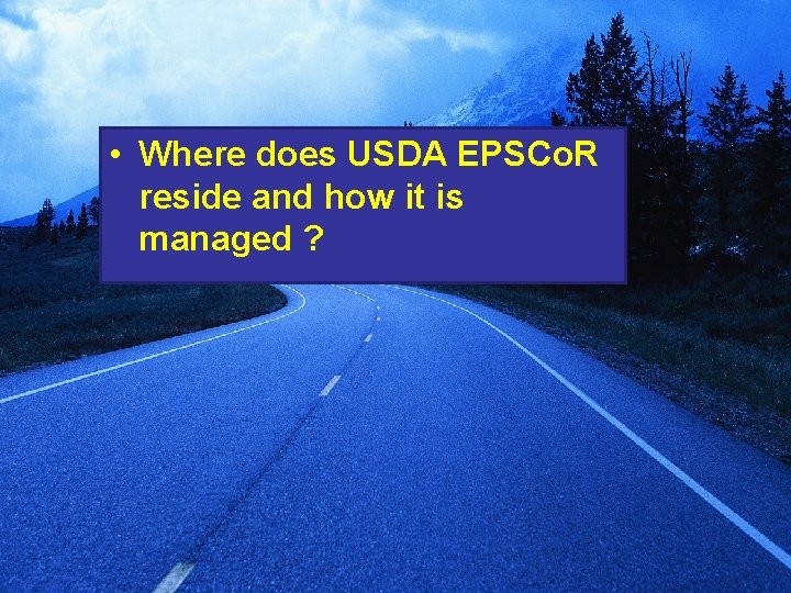  • Where does USDA EPSCo. R reside and how it is managed ?
