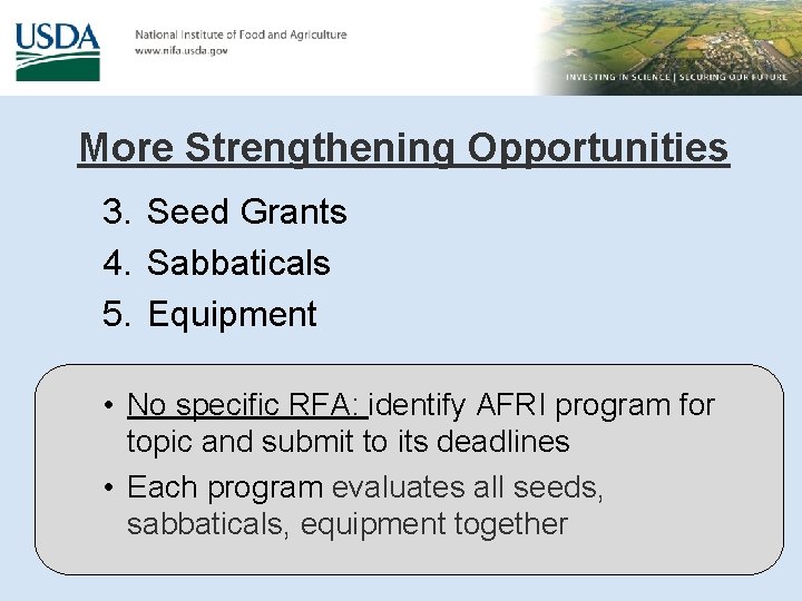 More Strengthening Opportunities 3. Seed Grants 4. Sabbaticals 5. Equipment • No specific RFA: