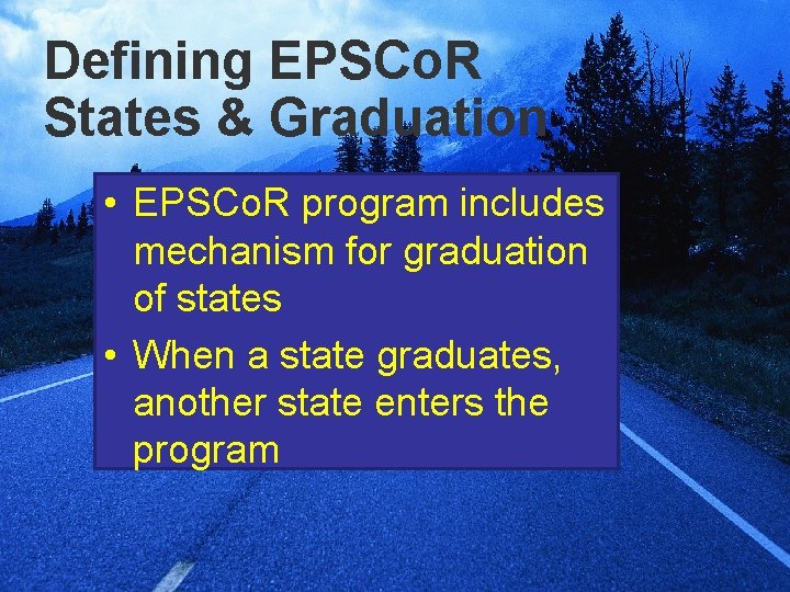 Defining EPSCo. R States & Graduation • EPSCo. R program includes mechanism for graduation