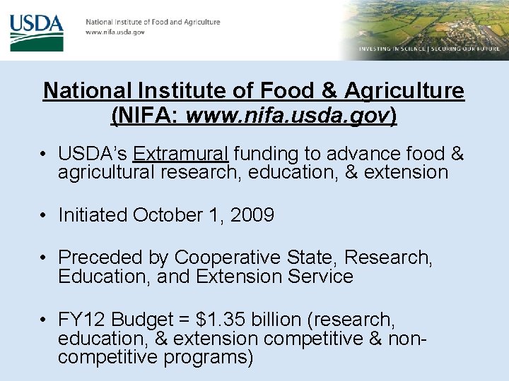 National Institute of Food & Agriculture (NIFA: www. nifa. usda. gov) • USDA’s Extramural