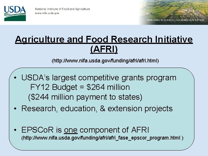 Agriculture and Food Research Initiative (AFRI) (http: //www. nifa. usda. gov/funding/afri. html) • USDA’s