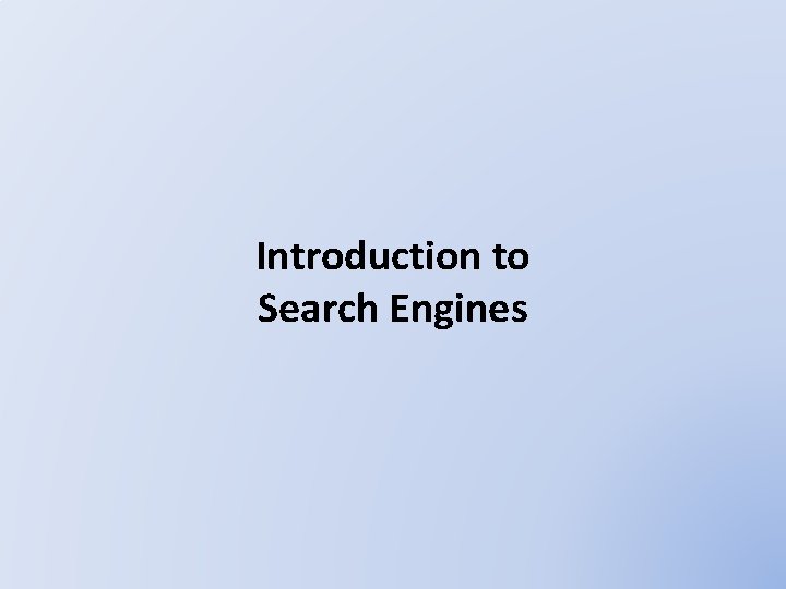 Introduction to Search Engines 