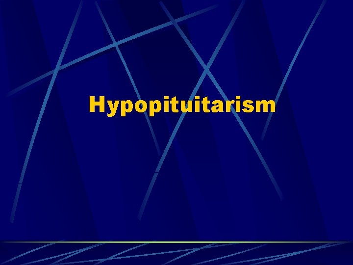 Hypopituitarism 