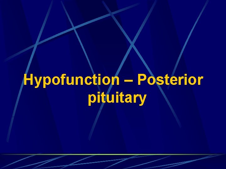 Hypofunction – Posterior pituitary 