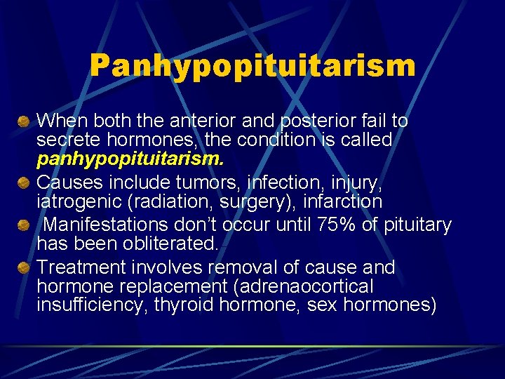 Panhypopituitarism When both the anterior and posterior fail to secrete hormones, the condition is