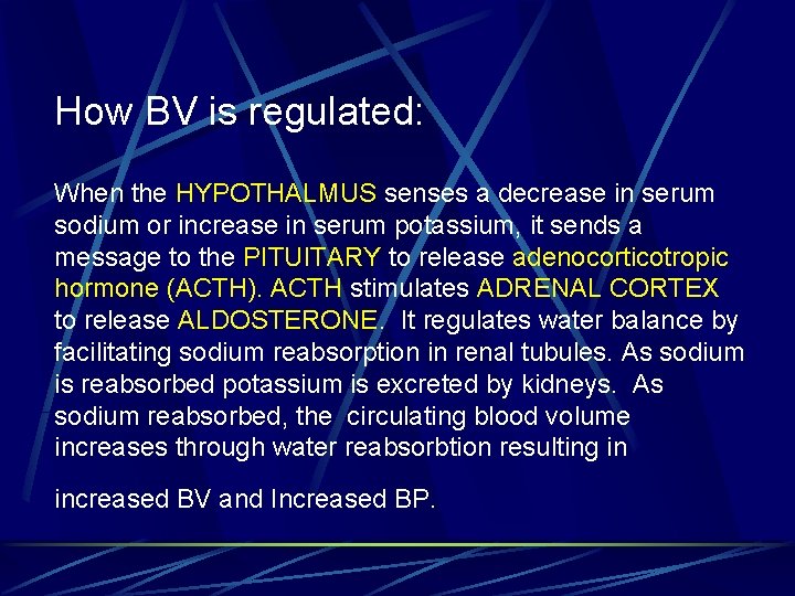 How BV is regulated: When the HYPOTHALMUS senses a decrease in serum sodium or