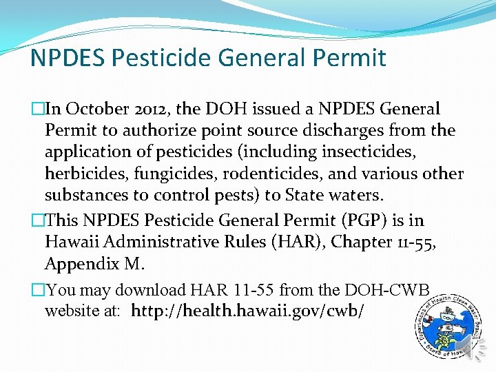 NPDES Pesticide General Permit �In October 2012, the DOH issued a NPDES General Permit