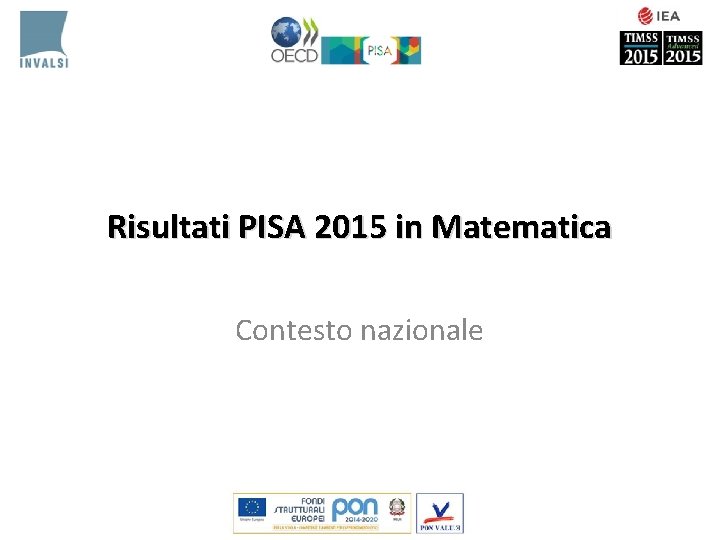 Risultati PISA 2015 in Matematica Contesto nazionale 