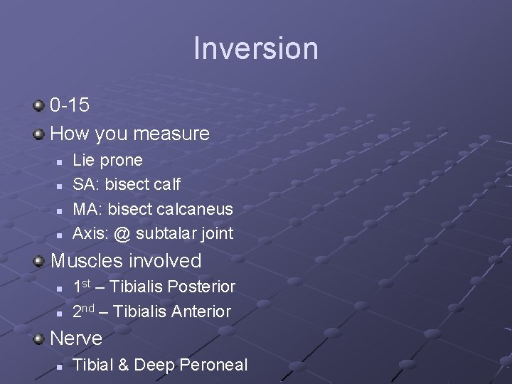 Inversion 0 -15 How you measure n n Lie prone SA: bisect calf MA: