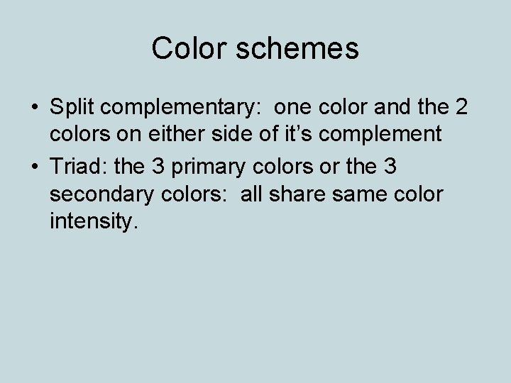 Color schemes • Split complementary: one color and the 2 colors on either side