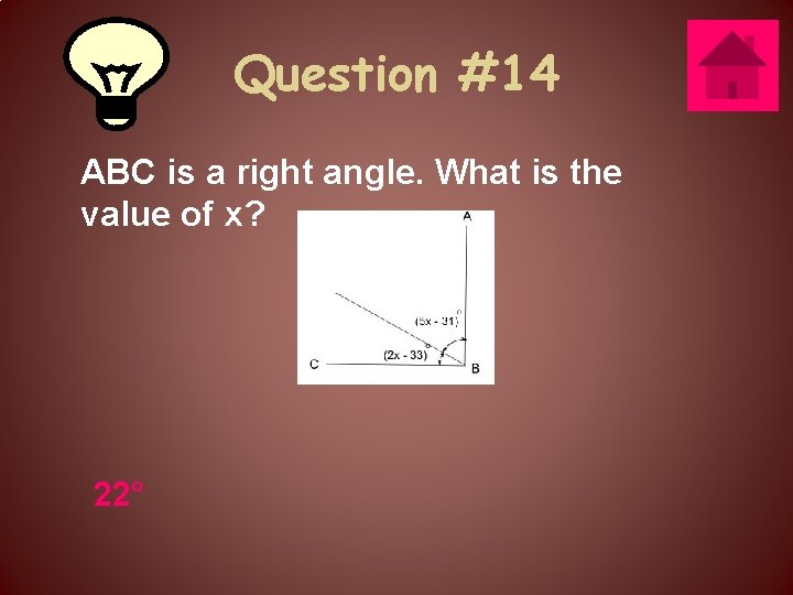 Question #14 ABC is a right angle. What is the value of x? 22°