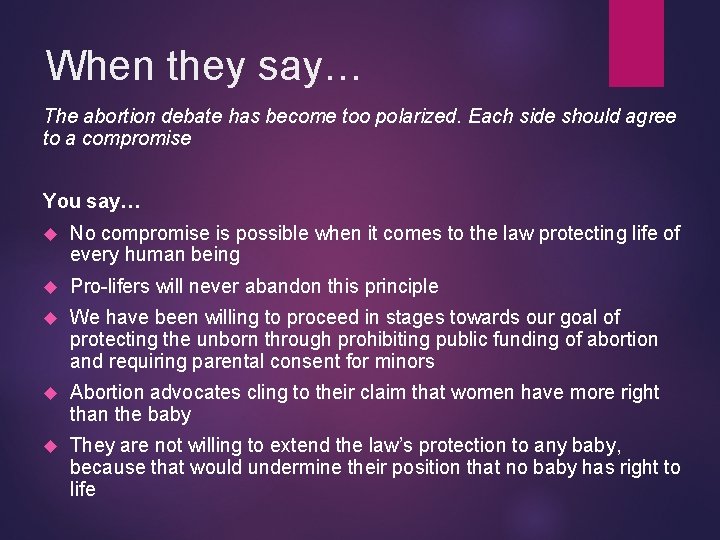 When they say… The abortion debate has become too polarized. Each side should agree