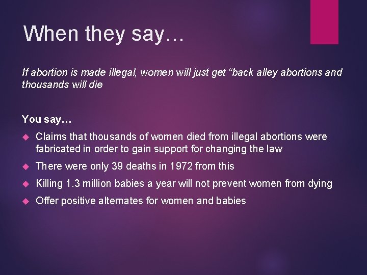 When they say… If abortion is made illegal, women will just get “back alley