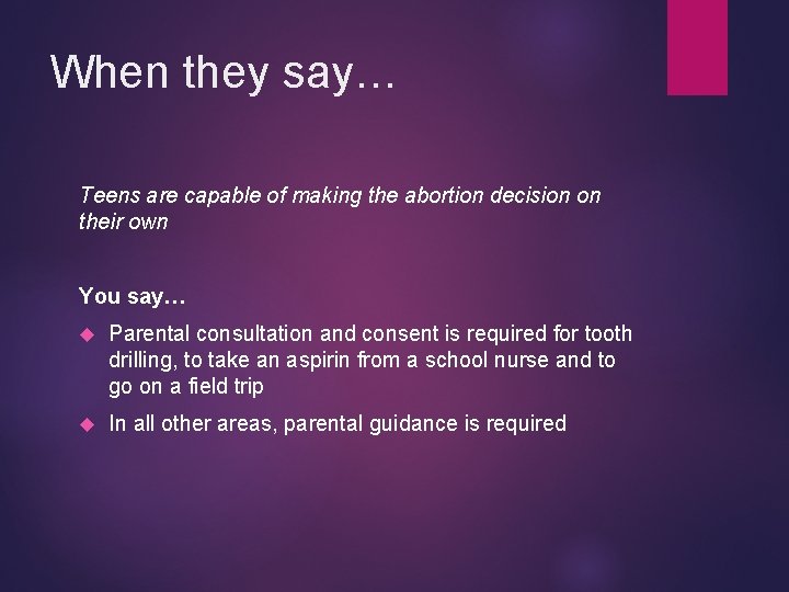 When they say… Teens are capable of making the abortion decision on their own