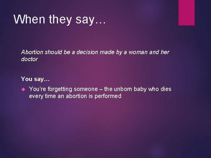 When they say… Abortion should be a decision made by a woman and her