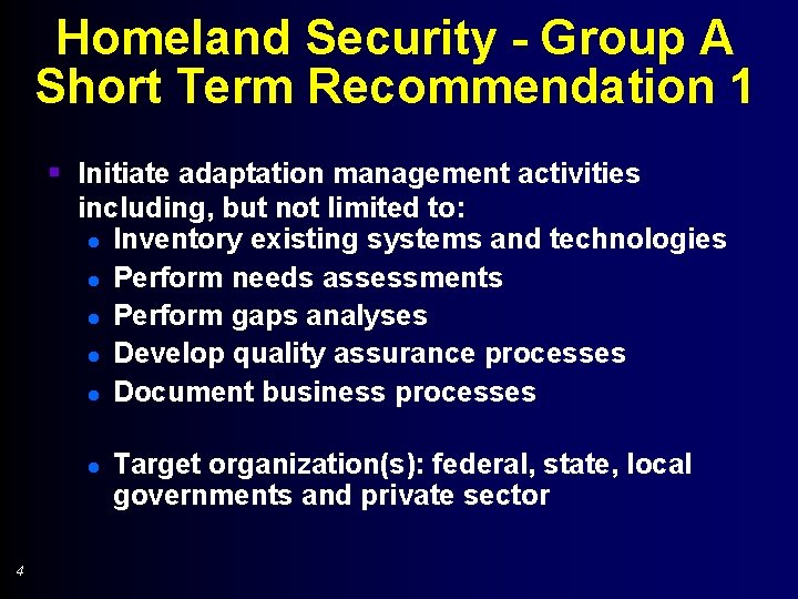 Homeland Security - Group A Short Term Recommendation 1 § Initiate adaptation management activities