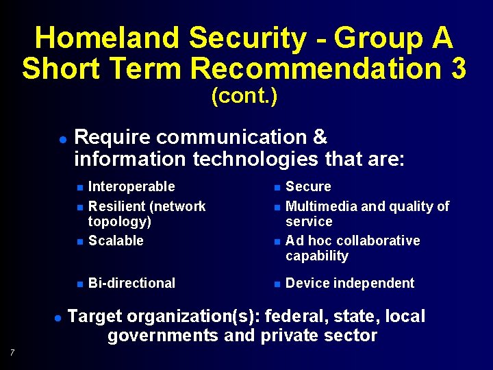 Homeland Security - Group A Short Term Recommendation 3 (cont. ) l Require communication
