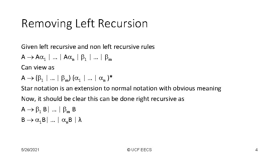 Removing Left Recursion Given left recursive and non left recursive rules A A 1
