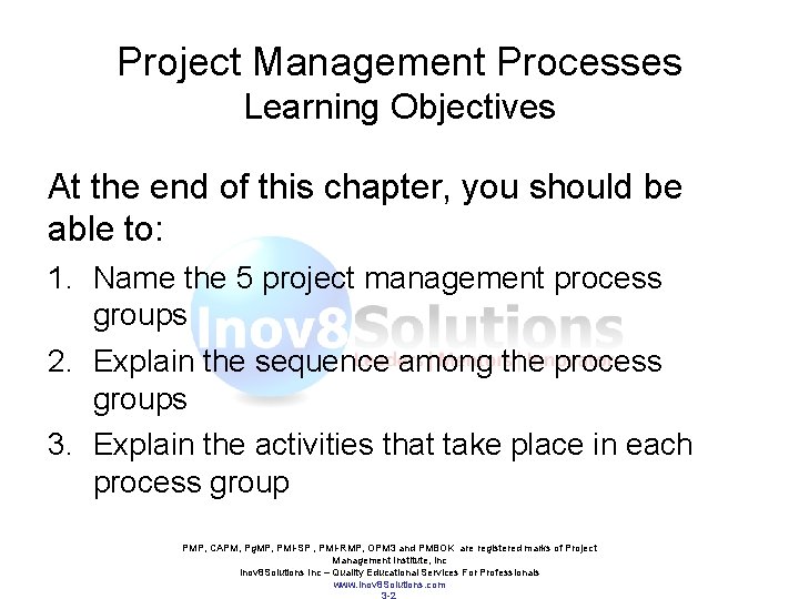 Project Management Processes Learning Objectives At the end of this chapter, you should be Project Management Processes Learning Objectives At the end of this chapter, you should be