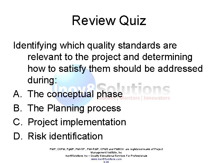 Review Quiz Identifying which quality standards are relevant to the project and determining how Review Quiz Identifying which quality standards are relevant to the project and determining how