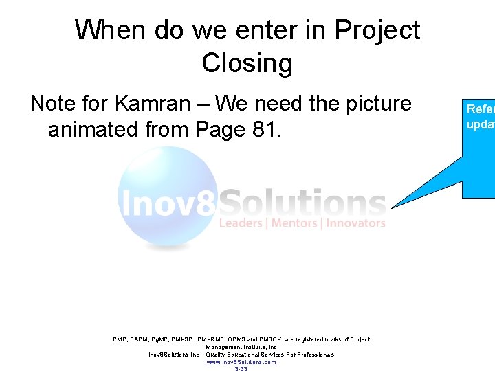 When do we enter in Project Closing Note for Kamran – We need the When do we enter in Project Closing Note for Kamran – We need the