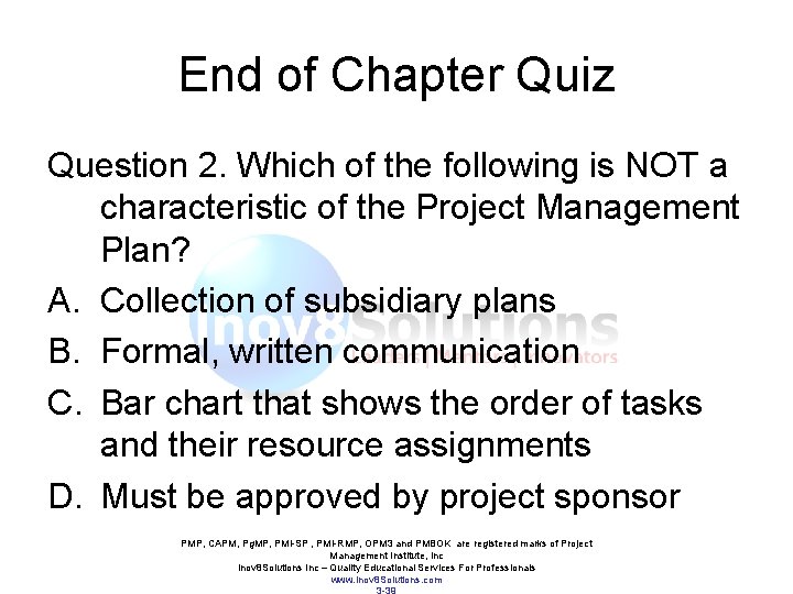 End of Chapter Quiz Question 2. Which of the following is NOT a characteristic End of Chapter Quiz Question 2. Which of the following is NOT a characteristic