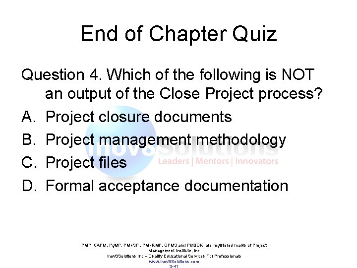 End of Chapter Quiz Question 4. Which of the following is NOT an output End of Chapter Quiz Question 4. Which of the following is NOT an output