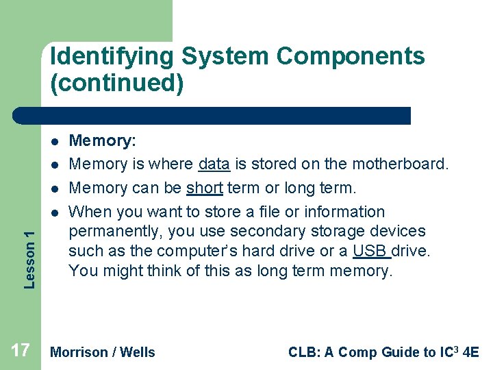 Identifying System Components (continued) l l l Lesson 1 l 17 Memory: Memory is