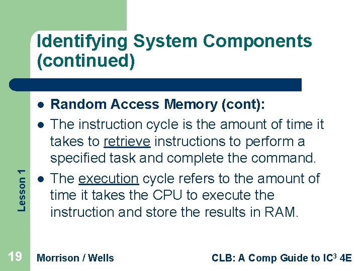 Identifying System Components (continued) l Lesson 1 l 19 l Random Access Memory (cont):